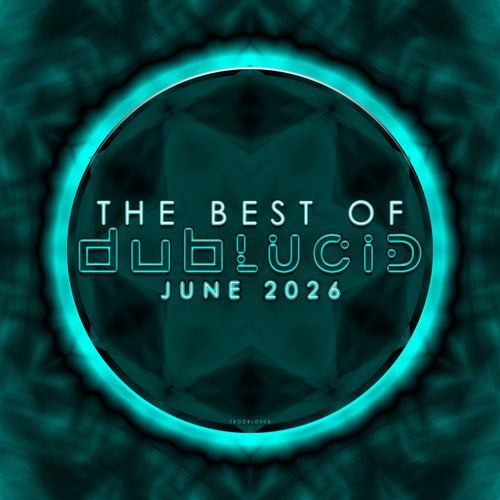 The Best of DUBLUCID June 2026 artwork - Antony Well, dublucid, Progressive House Compilation, 2026